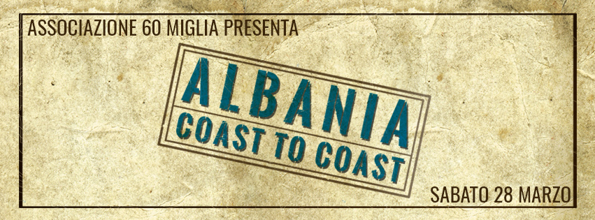 sabato 28 h 18.30 a S. Gregorio, Albania Coast 2 Coast: viaggio nella cultura albanese